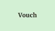 Word of the Day: Vouch