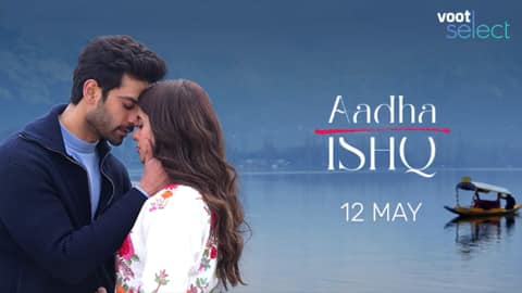 'Aadha Ishq' to premiere on Voot Select next month 'Aadha Ishq' to premiere on Voot Select next month