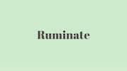 Word of the Day: Ruminate