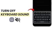 #TechBytes: How to turn off keyboard sound on Android device