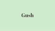 Word of the Day: Gush