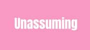 Word of the Day: Unassuming