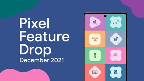 Google releases 'December Feature Drop' update for Pixel 6 series Google releases 'December Feature Drop' update for Pixel 6 series