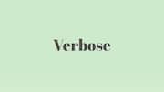 Word of the Day: Verbose