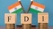 India's FDI to touch new high in 2026: Here's why