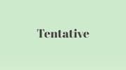 Word of the Day: Tentative