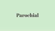 Word of the Day: Parochial