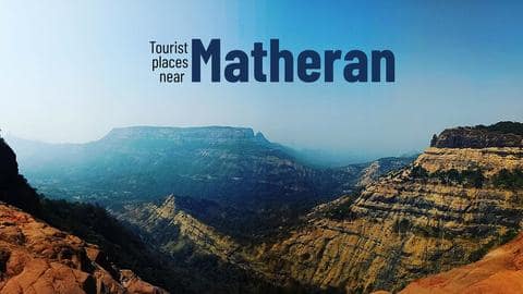 5 must-visit places near Matheran 5 must-visit places near Matheran