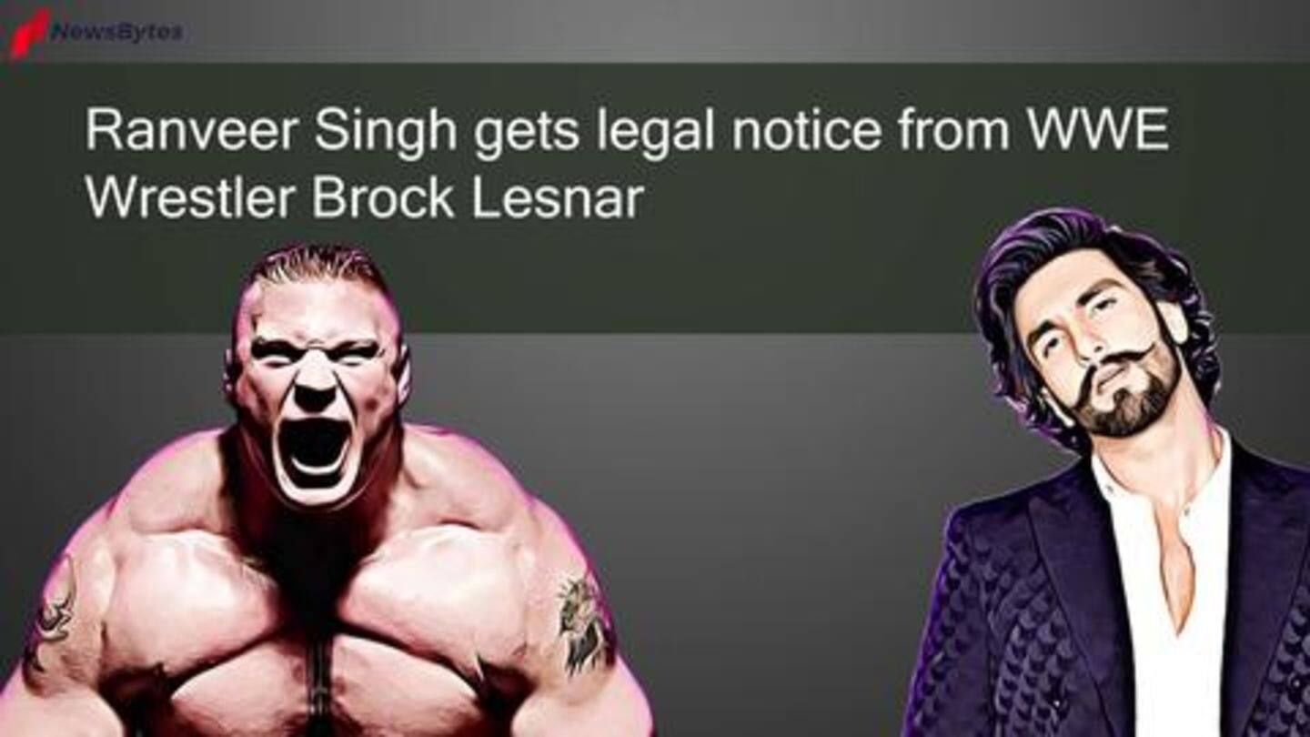 Ranveer Singh gets legal notice from WWE superstar Brock Lesnar