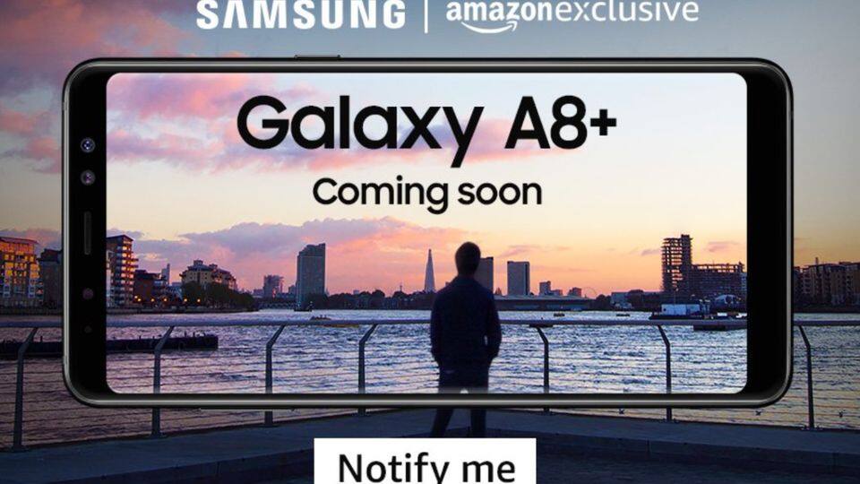 Amazon to host Samsung Galaxy A8+ launch on January 10