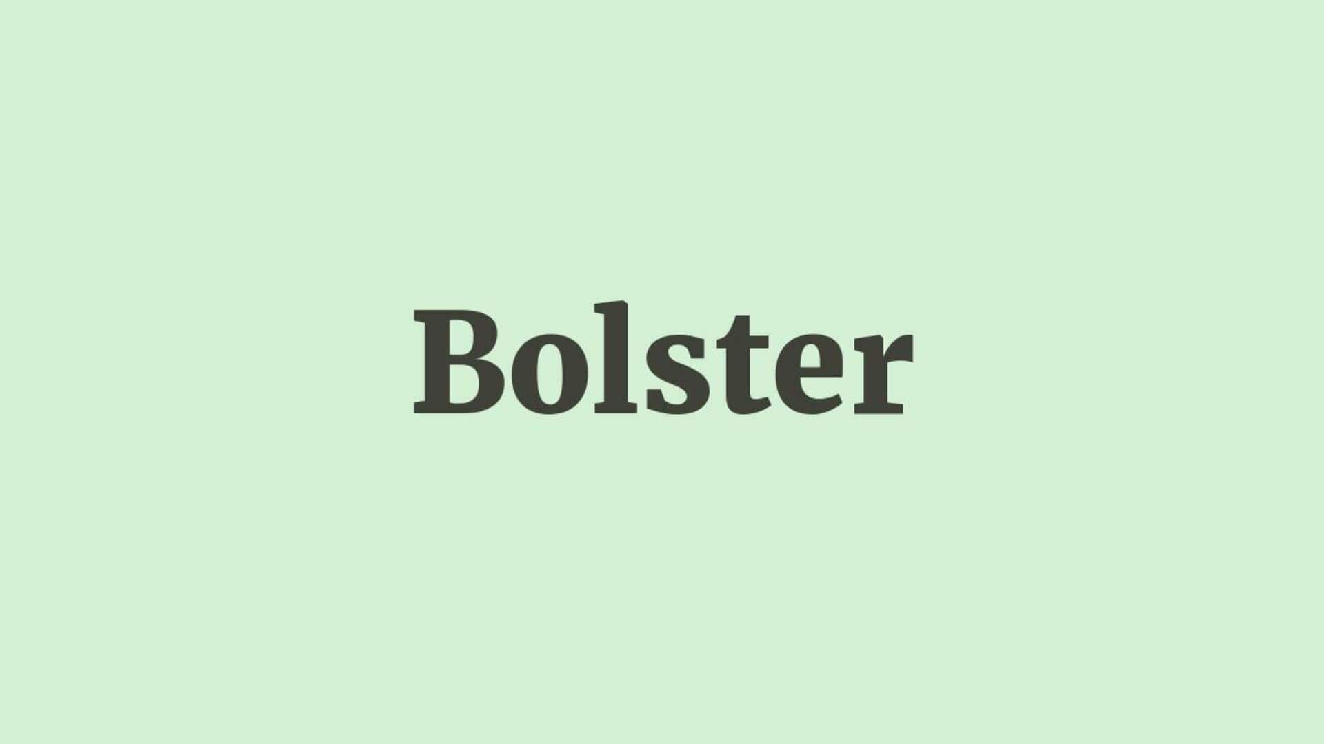 Word of the Day: Bolster