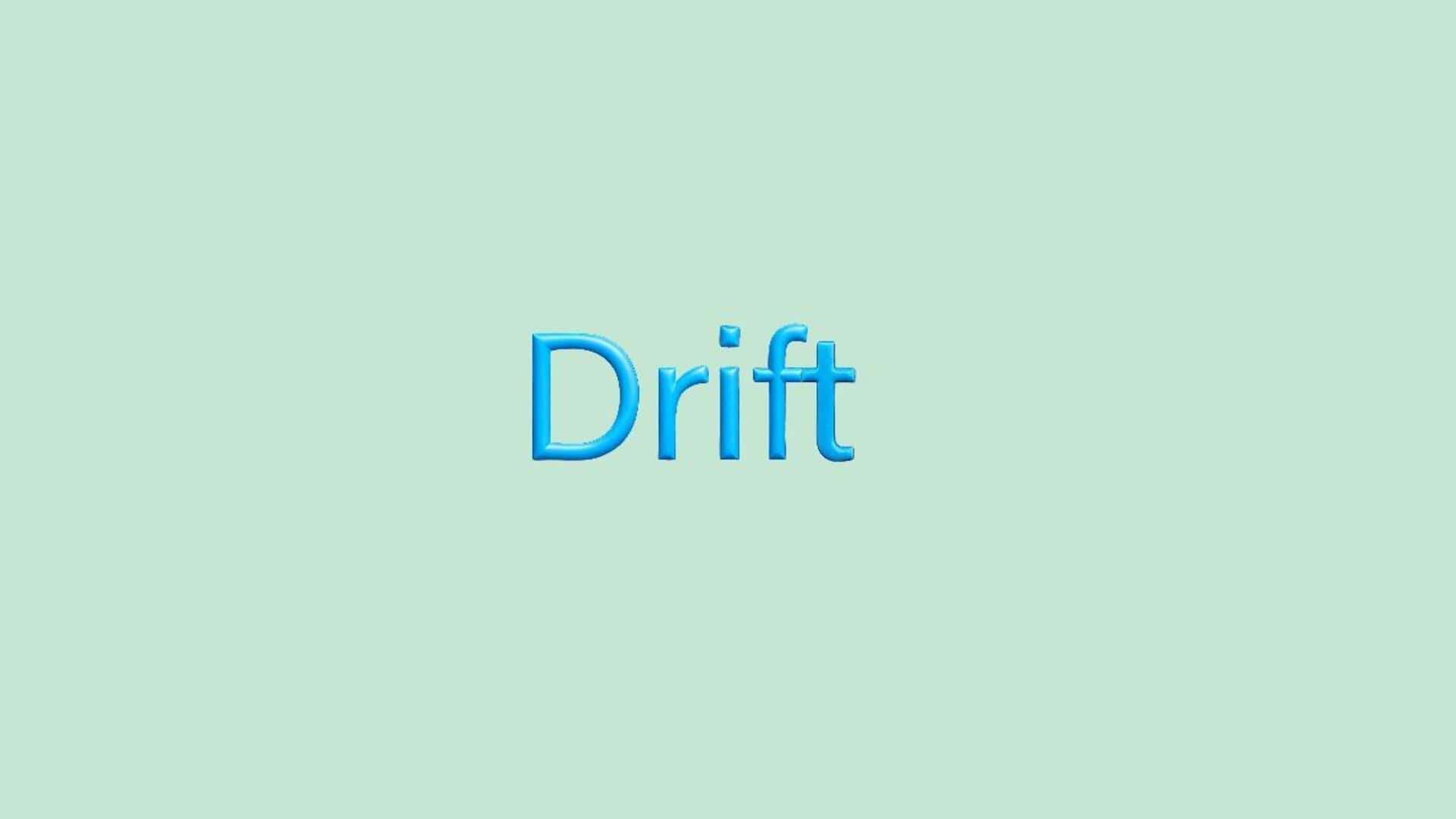 Word of the Day: Drift Word of the Day: Drift
