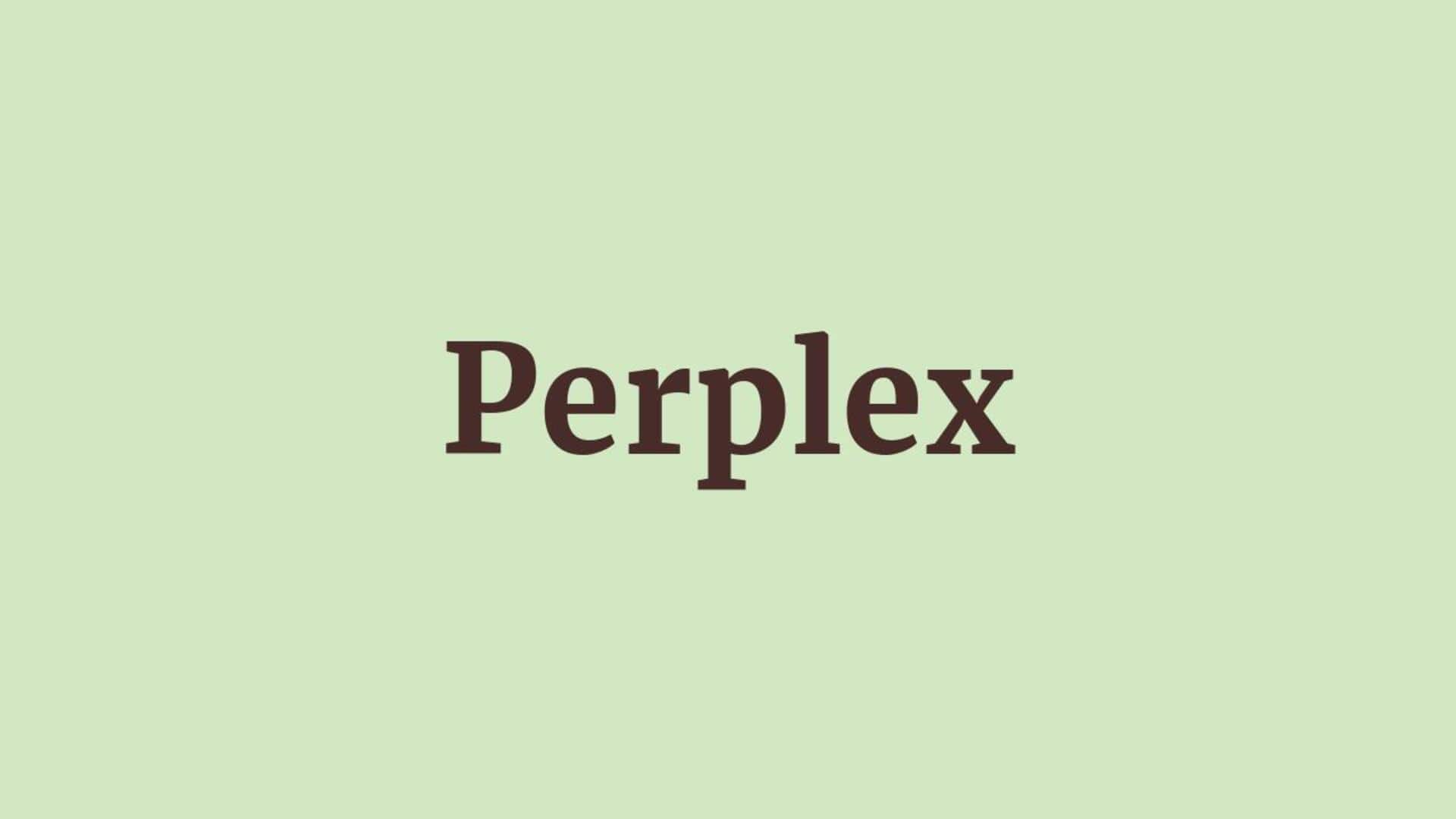 Word of the Day: Perplex Word of the Day: Perplex