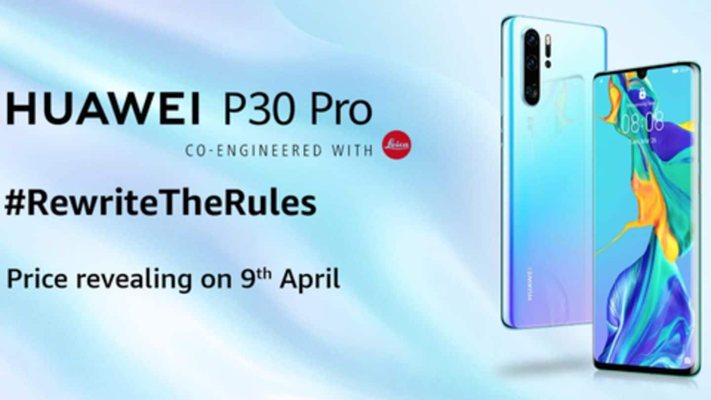 Huawei P30 Pro to launch in India on April 9