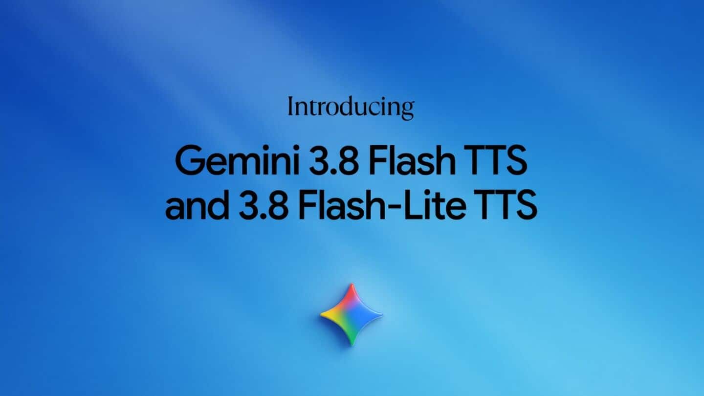 Google launches Gemini 3.8 Flash TTS models with voice cloning