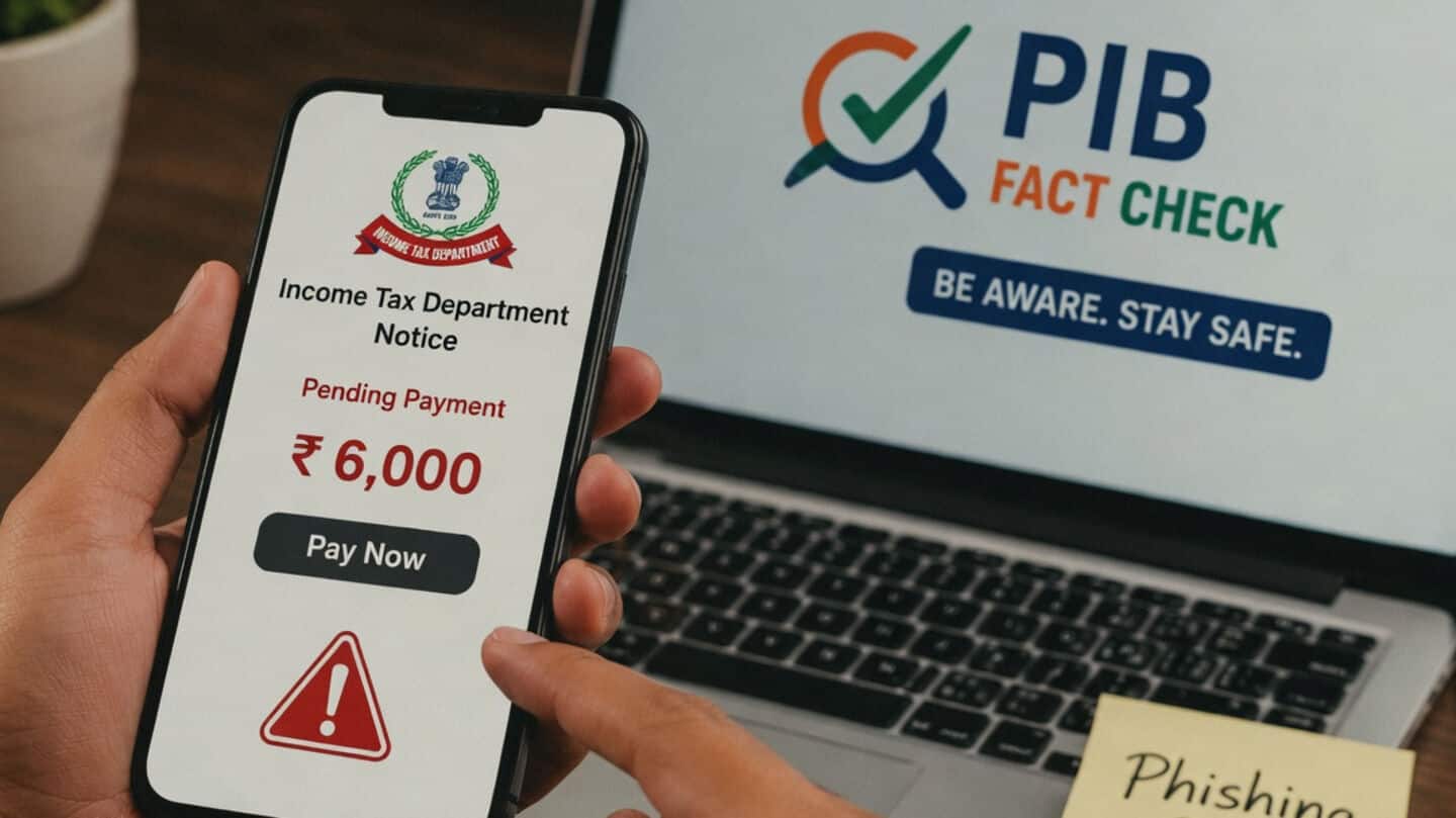 PIB warns of fake income tax phishing notice demanding ₹6,000