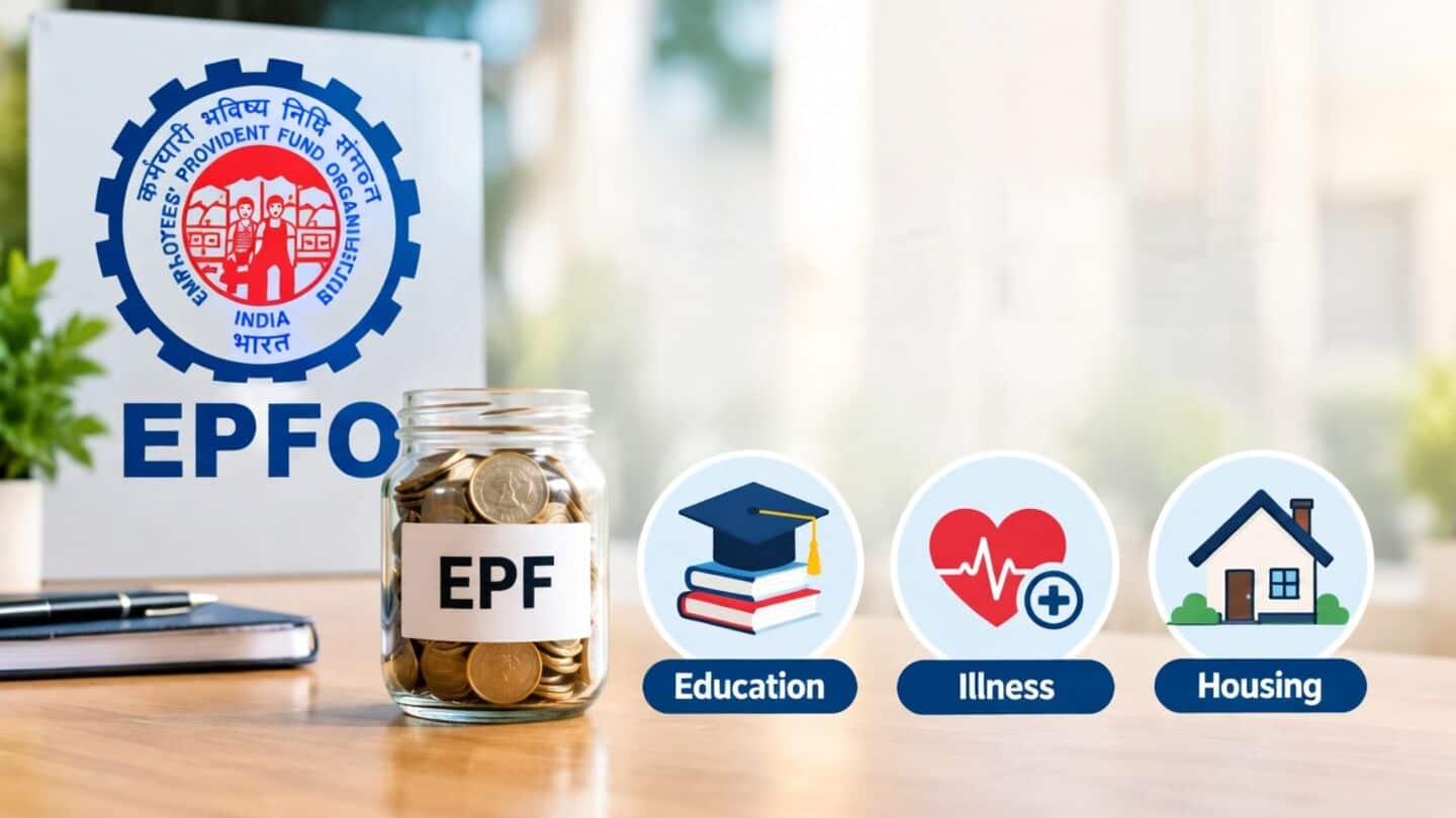 EPFO simplifies EPF withdrawals for education, medical emergencies, housing needs