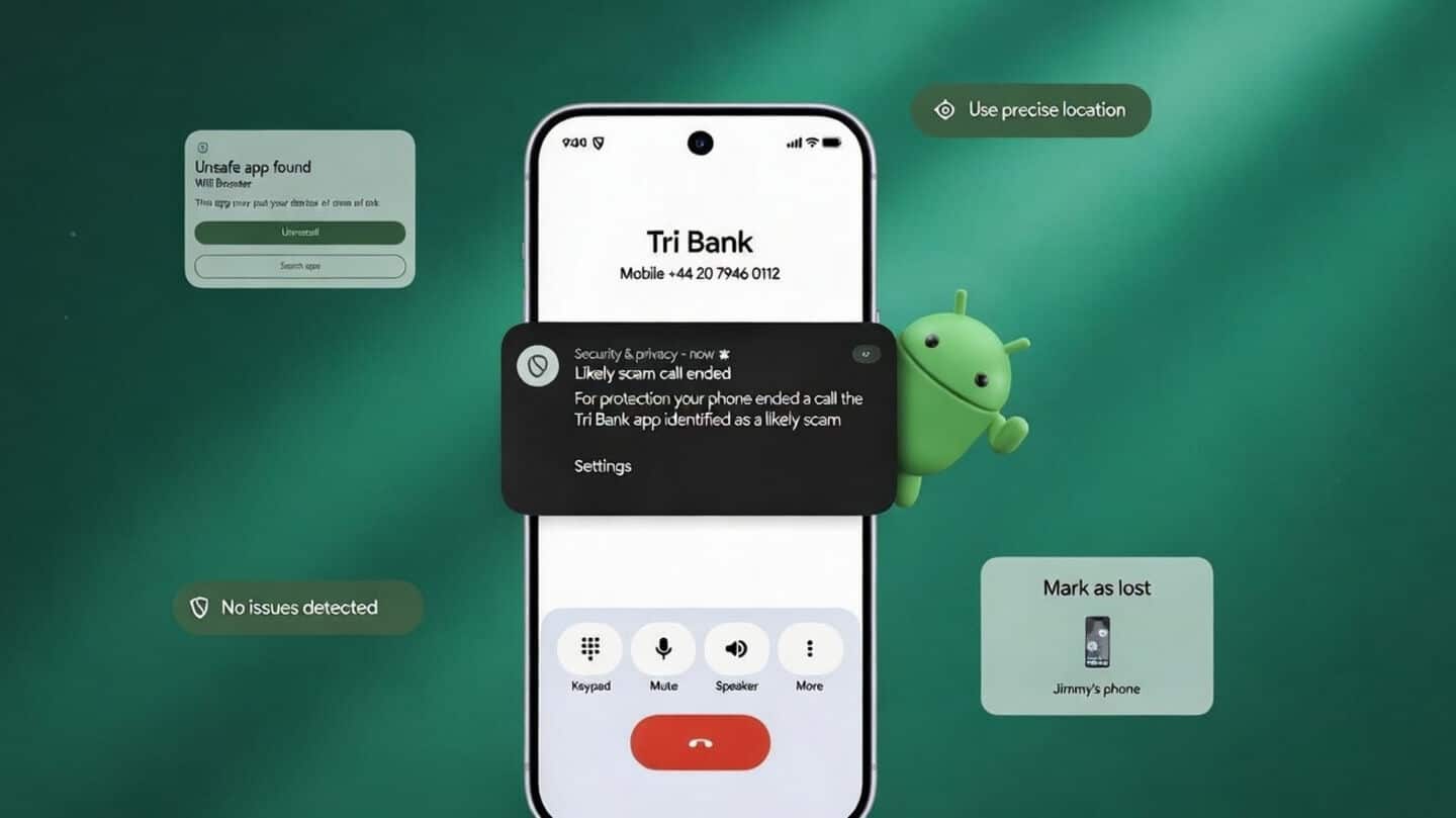 Android 17 prioritizes privacy with verified financial calls rollout
