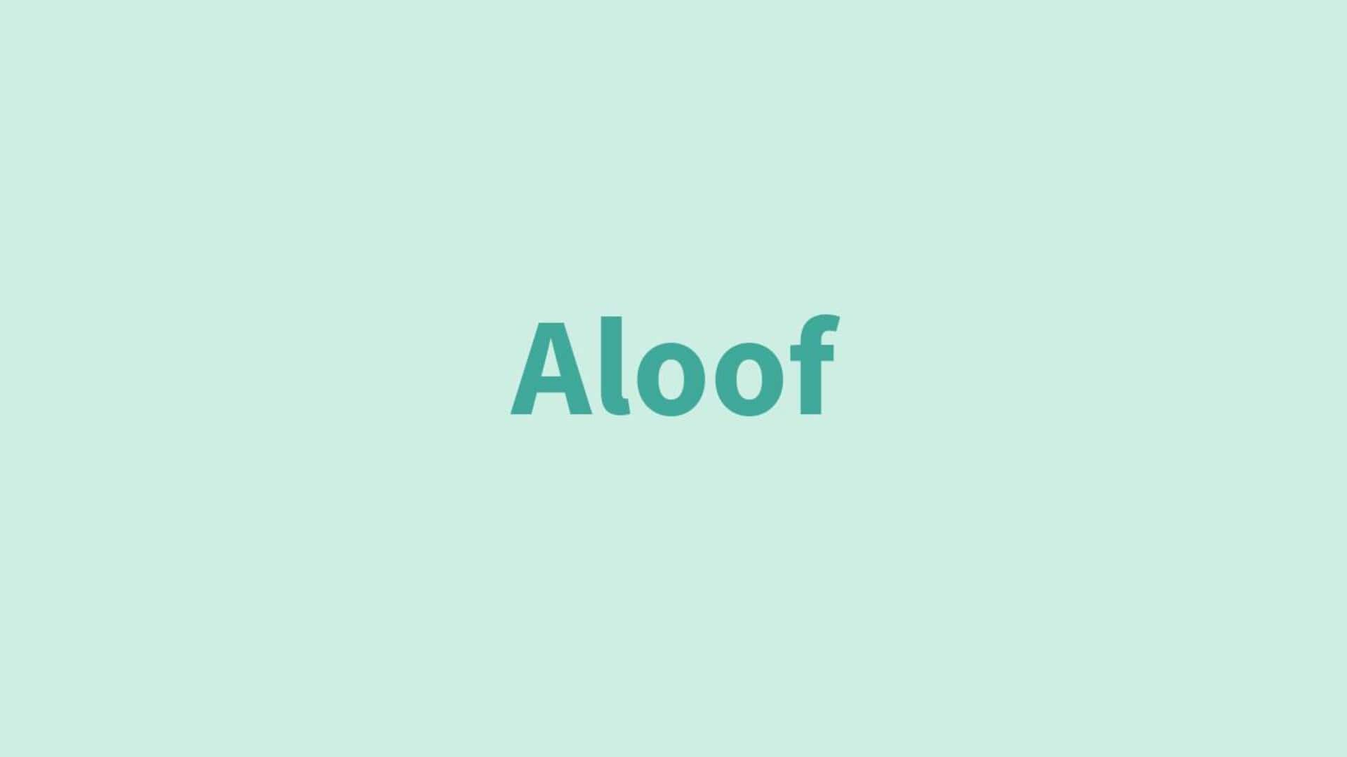 Word of the Day: Aloof