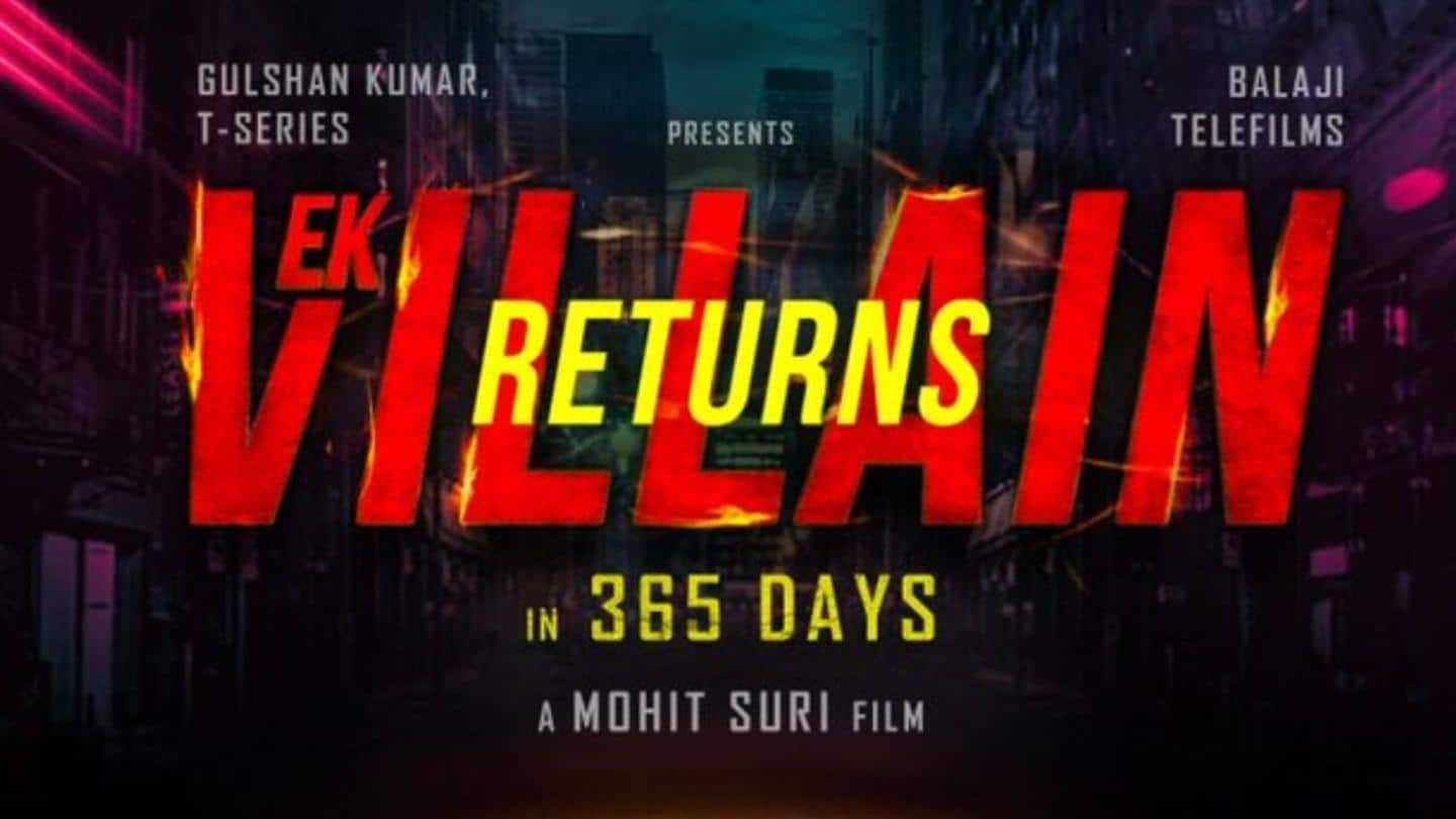 'Ek Villain Returns' gets a release date