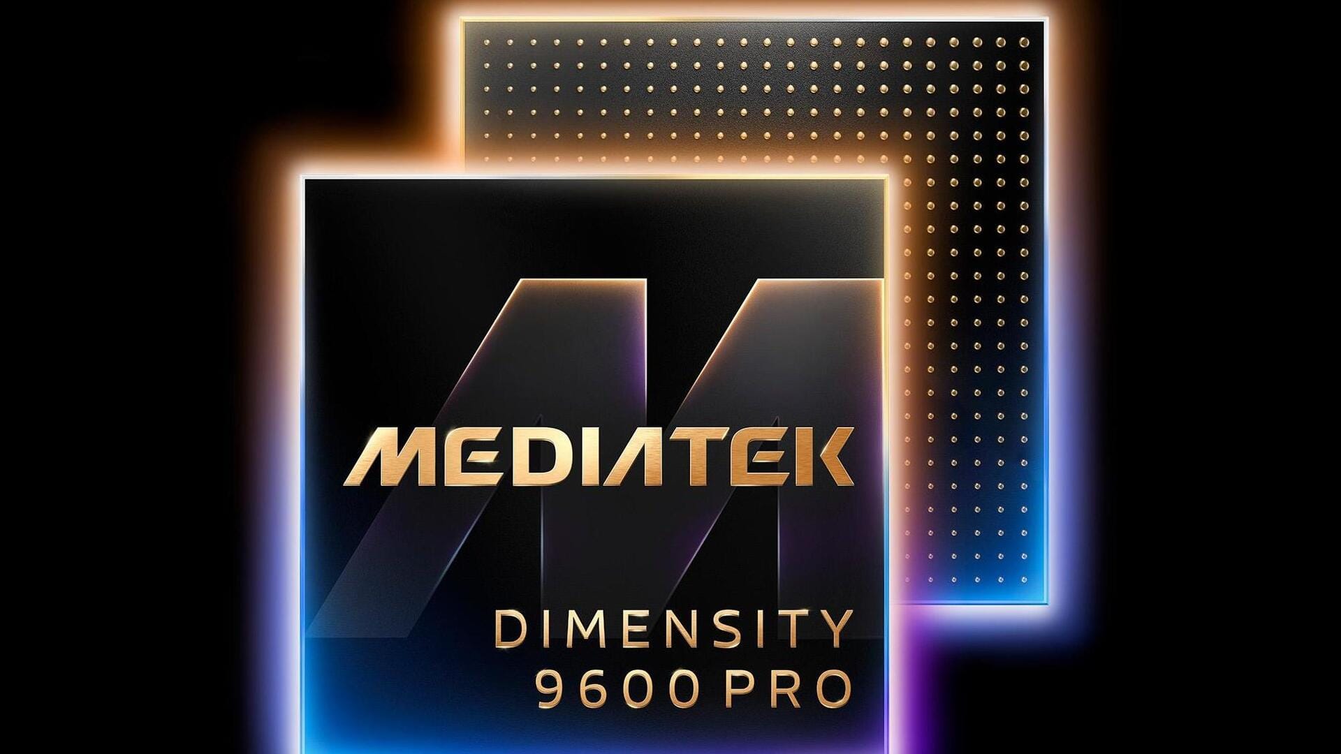 Meet Dimensity 9600 Pro, MediaTek's first 2nm flagship chip