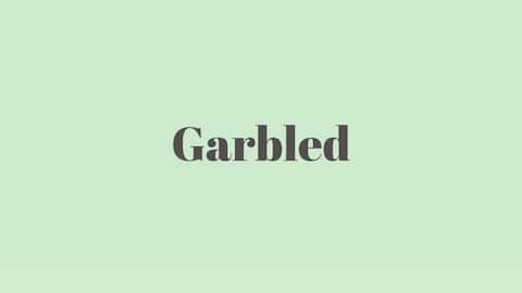 Word of the Day: Garbled