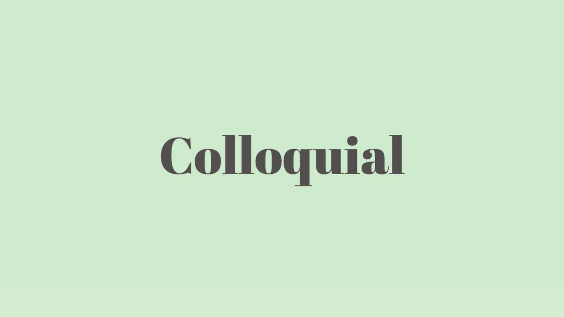 Word of the Day: Colloquial