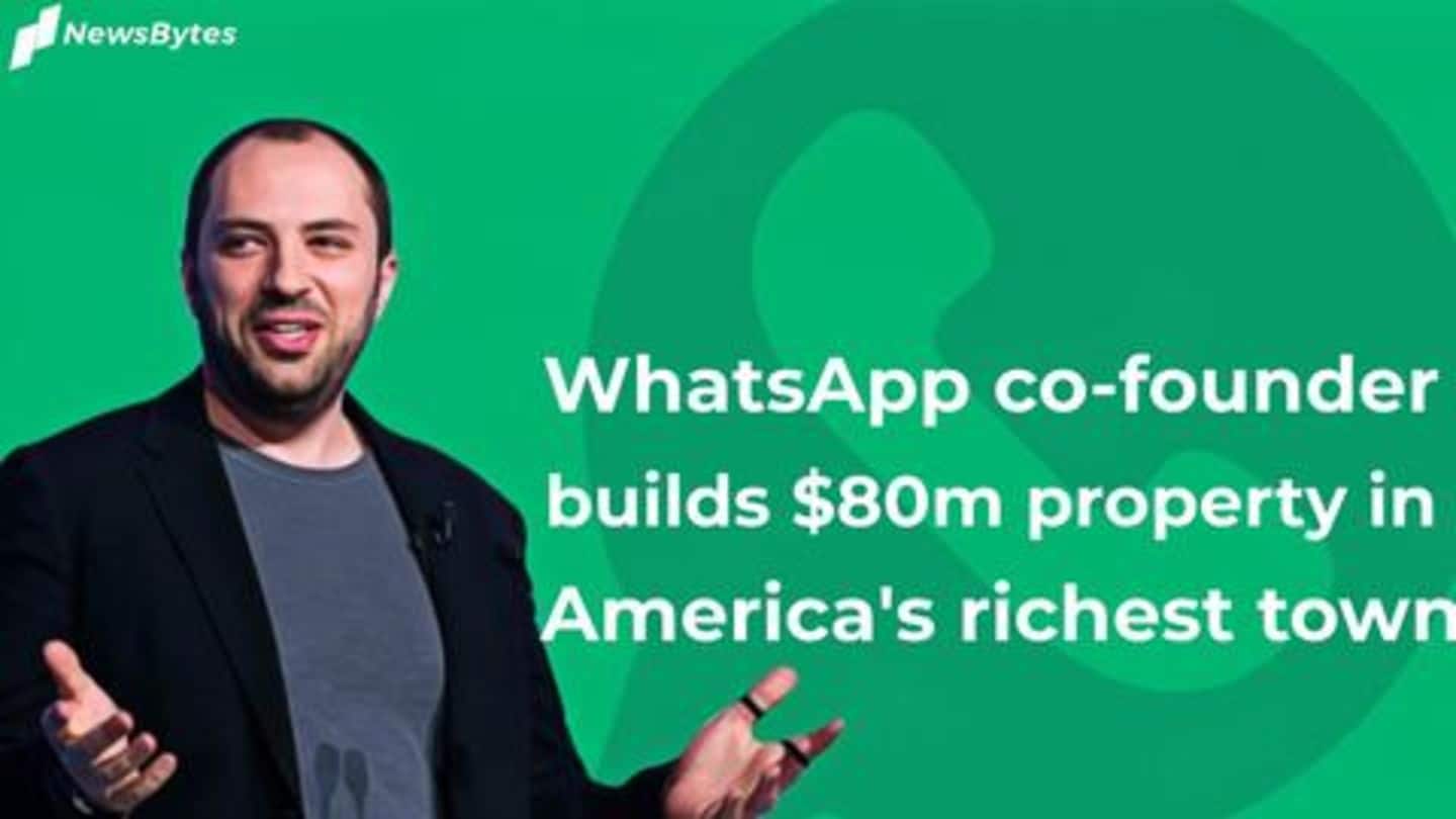 WhatsApp co-founder builds $80mn property in America's richest town