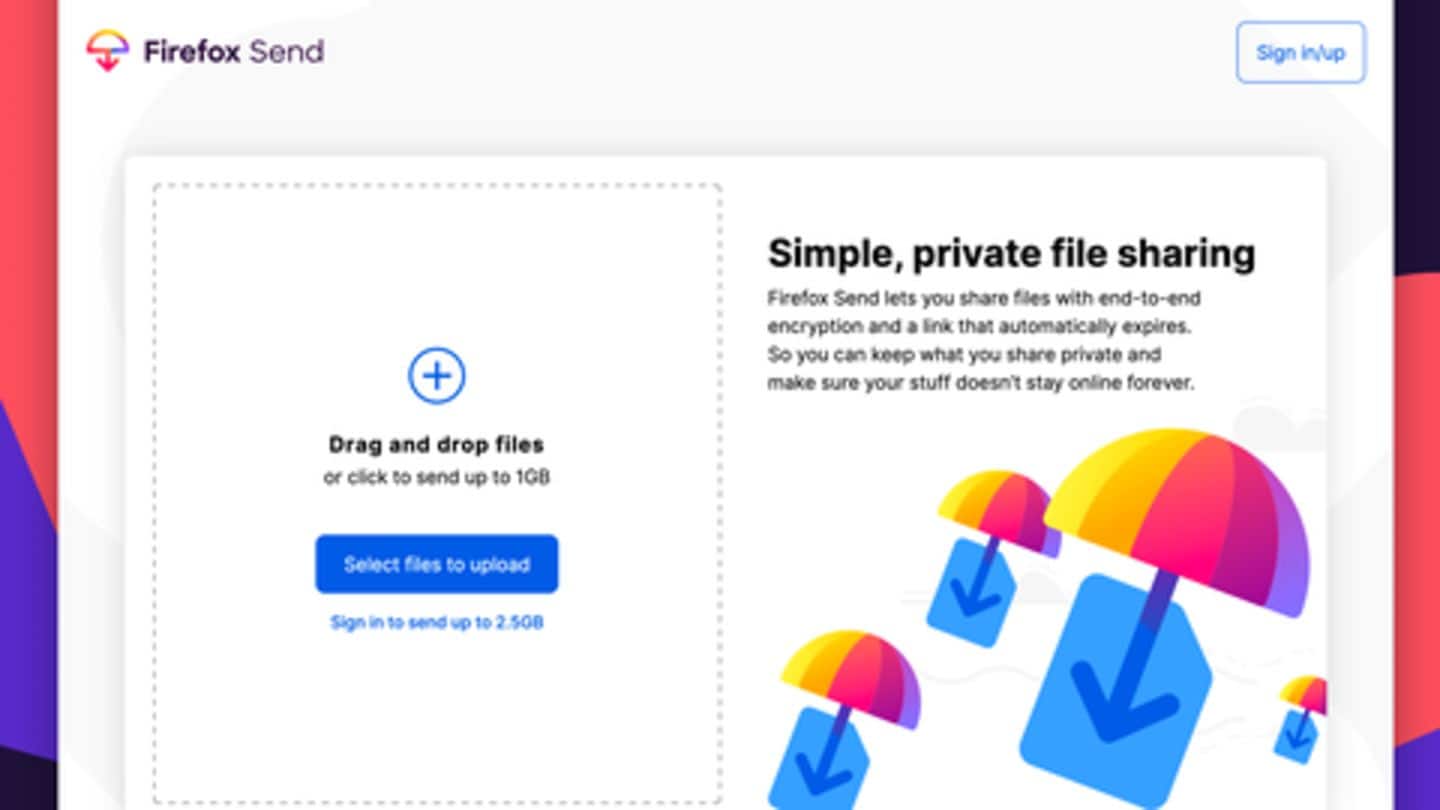 Now, use 'Firefox Send' for free, fully encrypted file transfers