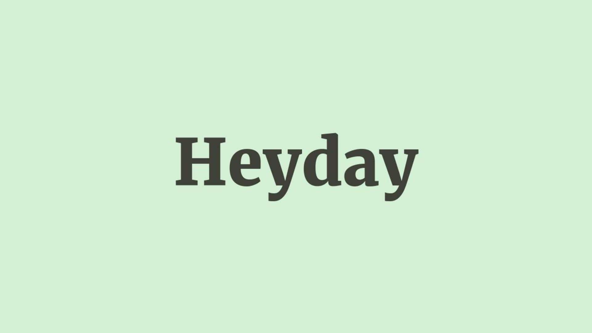 Word of the Day: Heyday