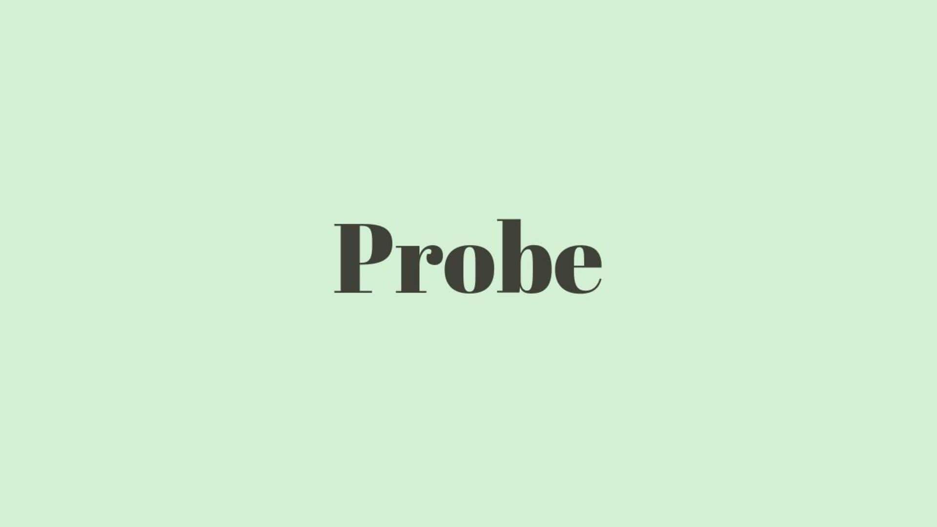 Word of the Day: Probe