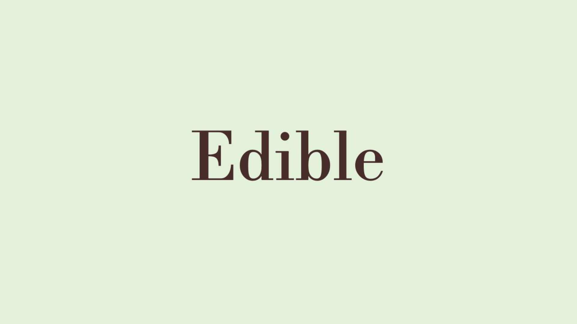 Word of the Day: Edible Word of the Day: Edible