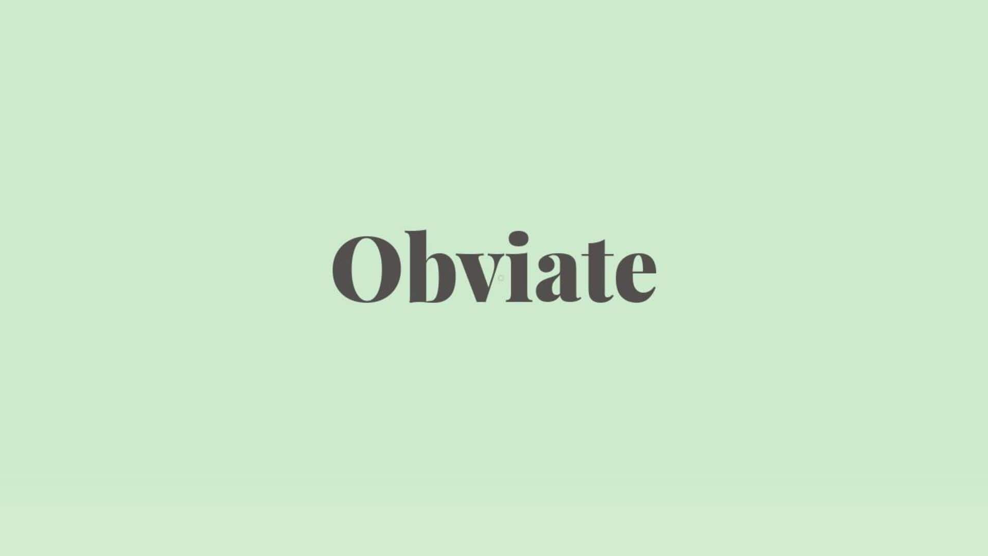 Word of the Day: Obviate