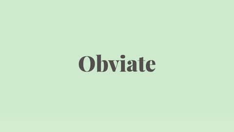 Word of the Day: Obviate