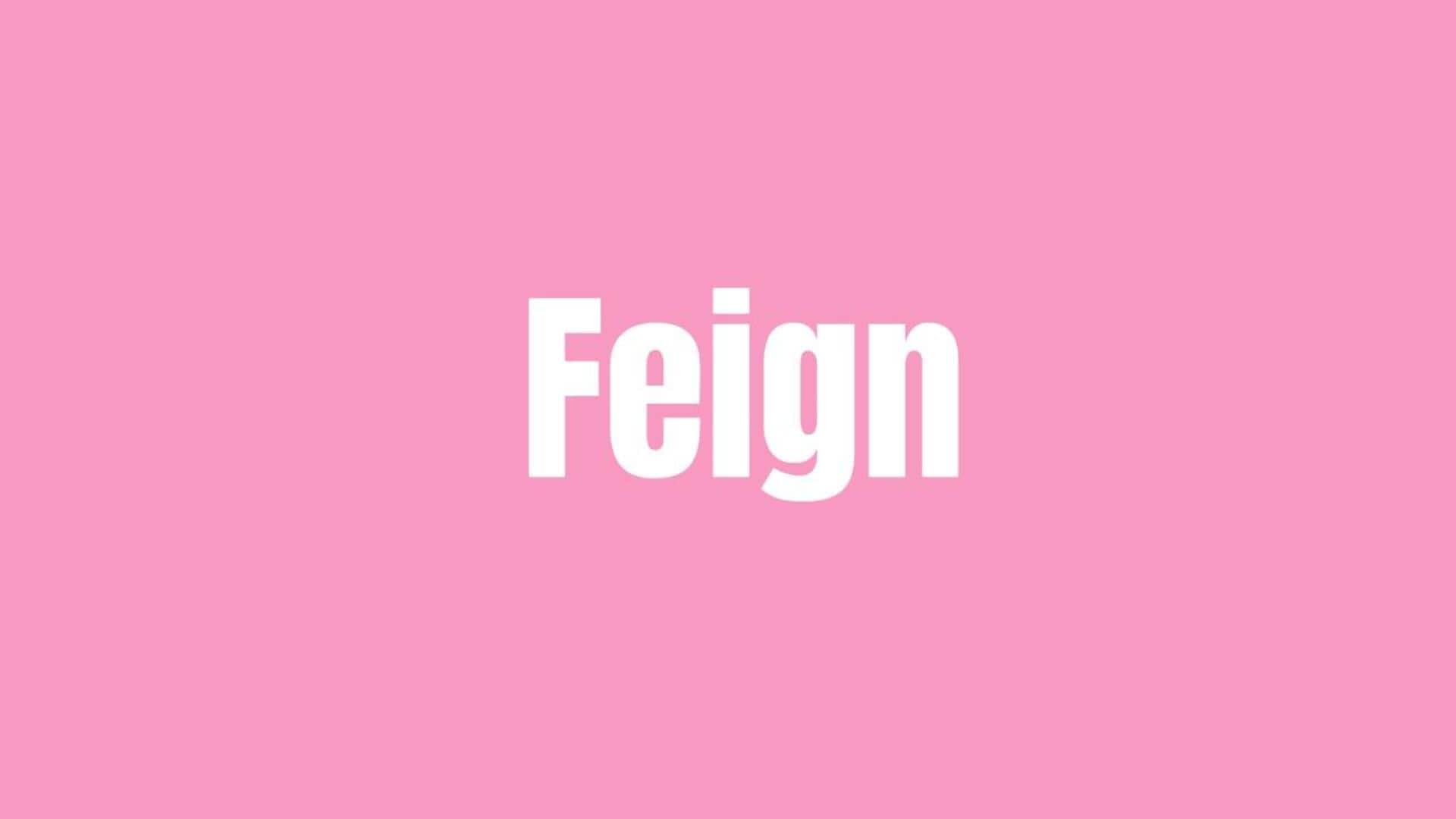 Word of the Day: Feign
