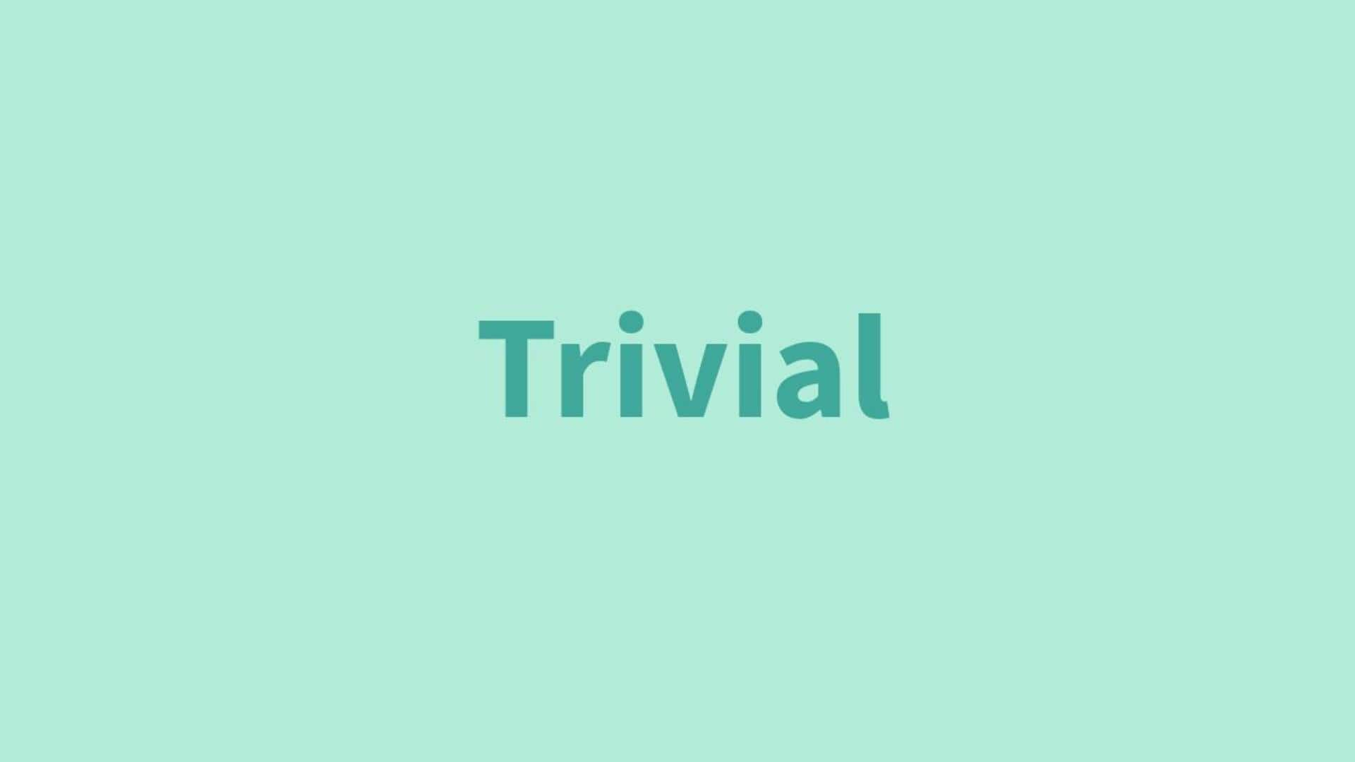 Word of the Day: Trivial