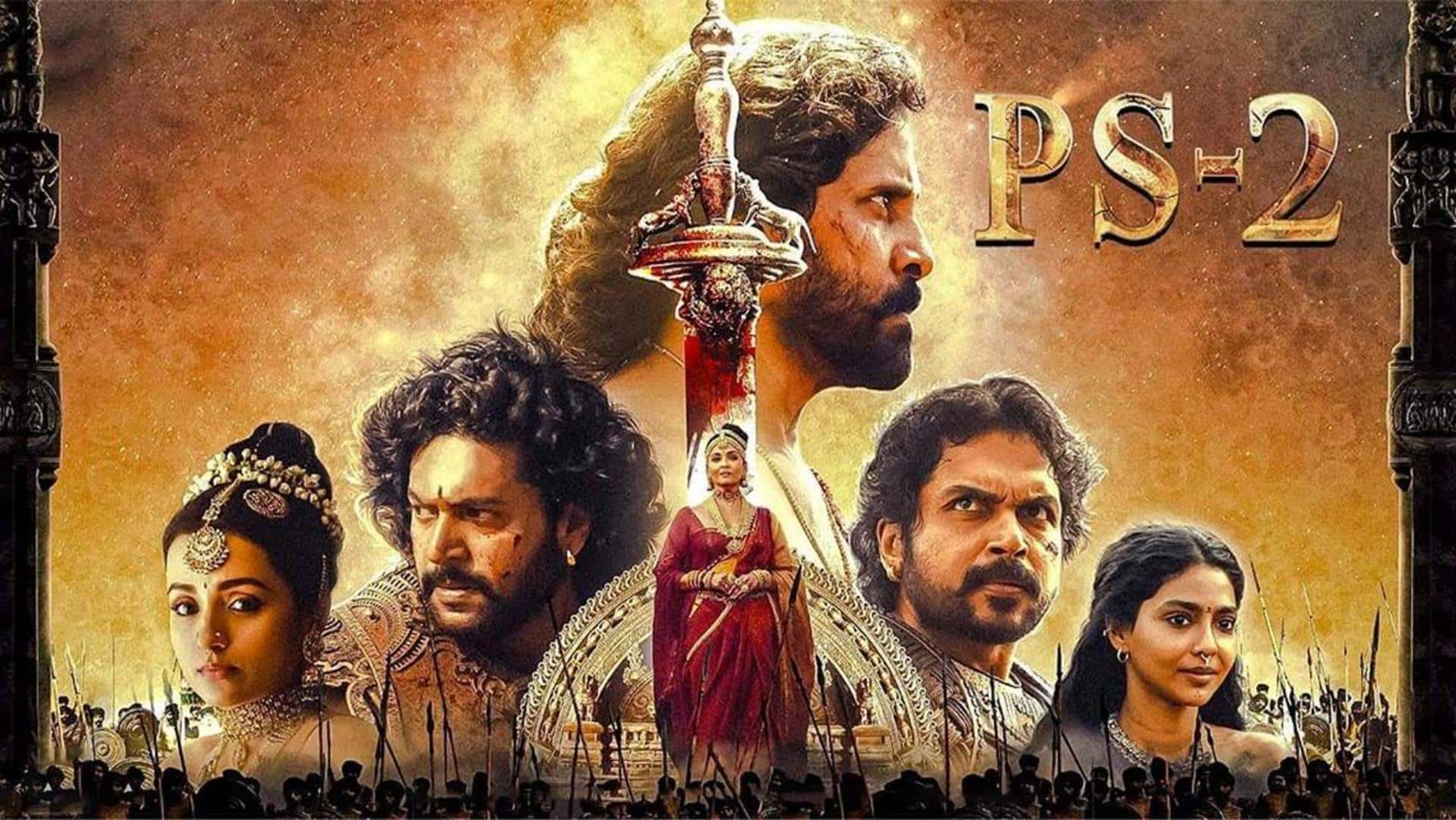 'Ponniyin Selvan: II' global screening details out