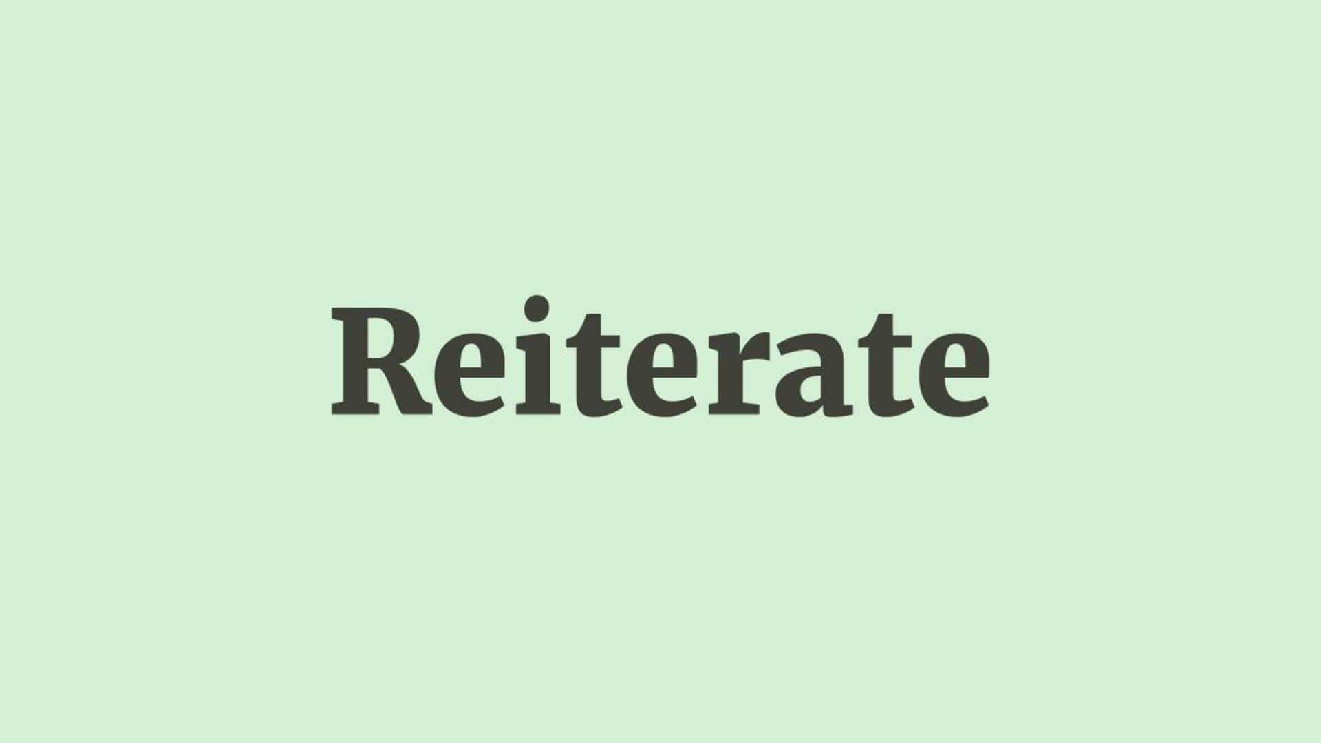 Word of the Day: Reiterate