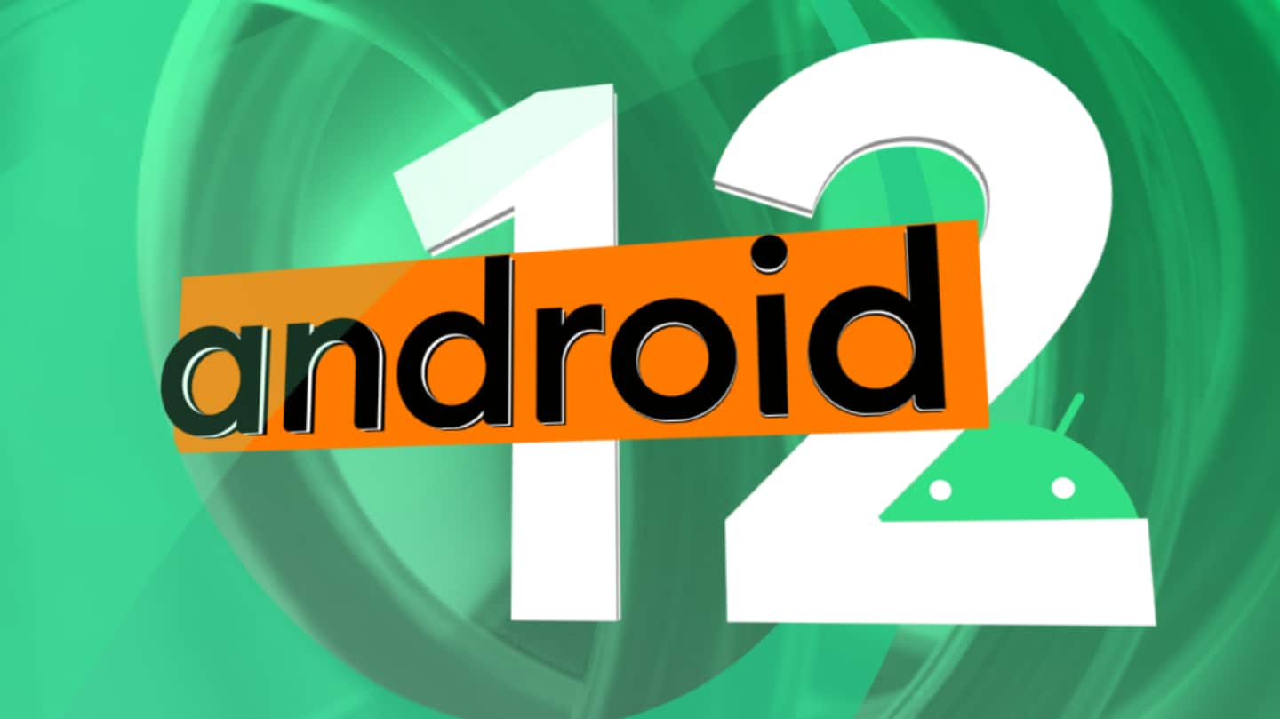 What should you expect from Android 12?