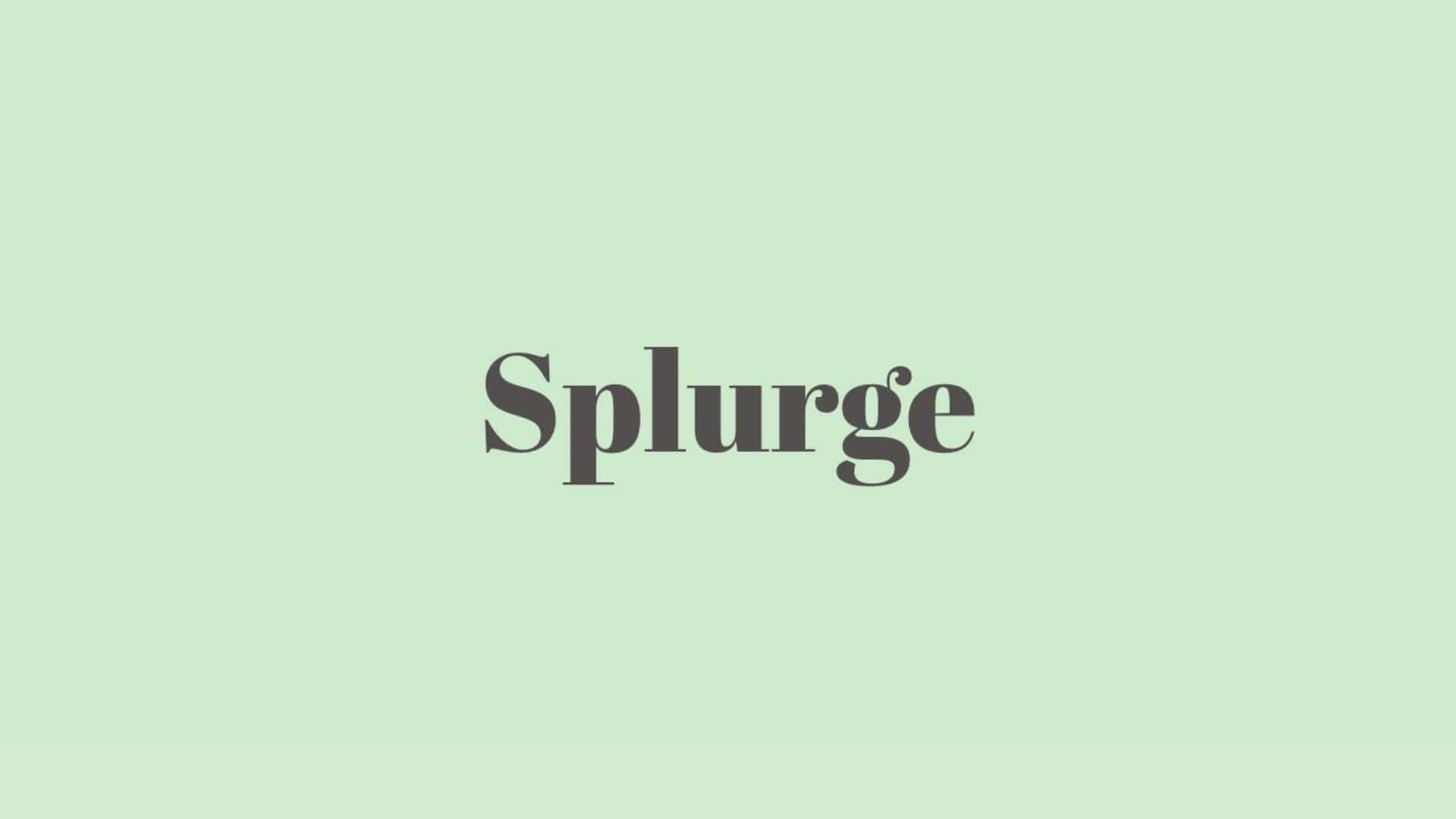 Word of the Day: Splurge