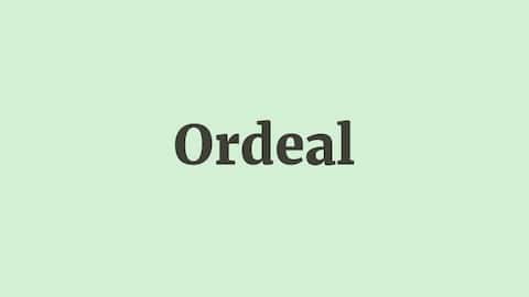 Word of the Day: Ordeal