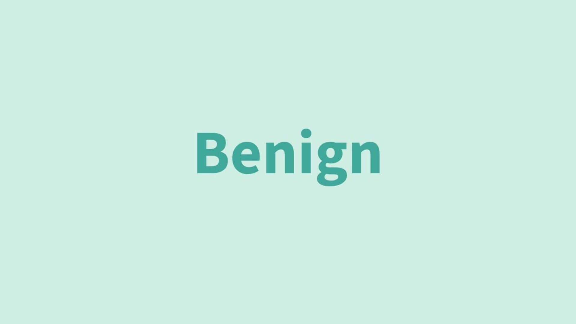 Word of the Day: Benign