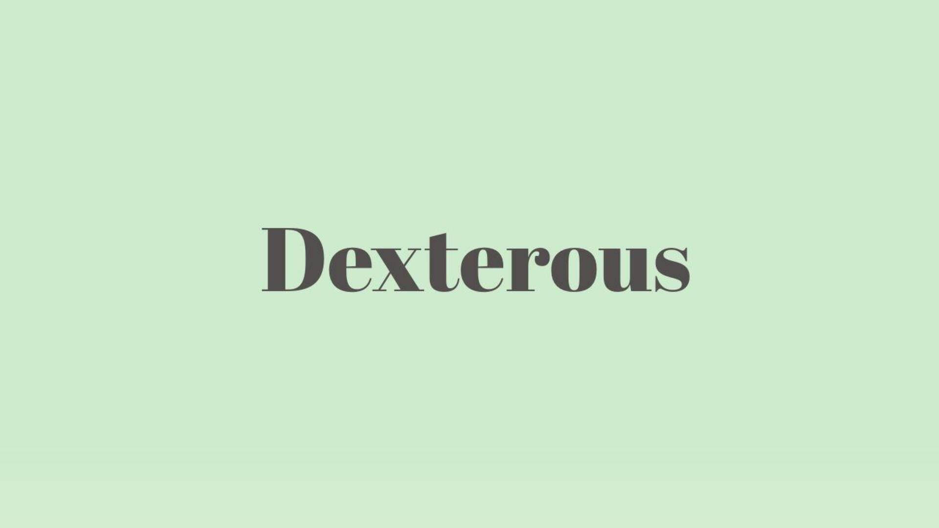 Word of the Day: Dexterous