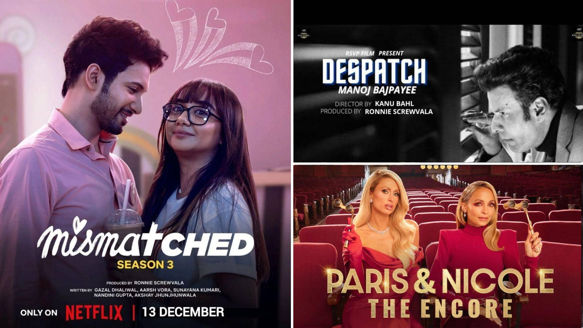 'Mismatched 3,' 'Despatch': Your OTT watchlist is here