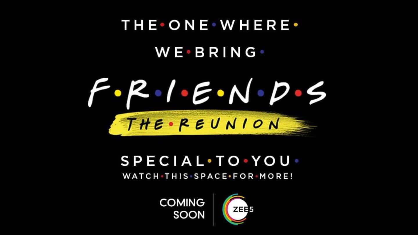 'F.R.I.E.N.D.S' reunion: ZEE5 to stream for Indian viewers, other details
