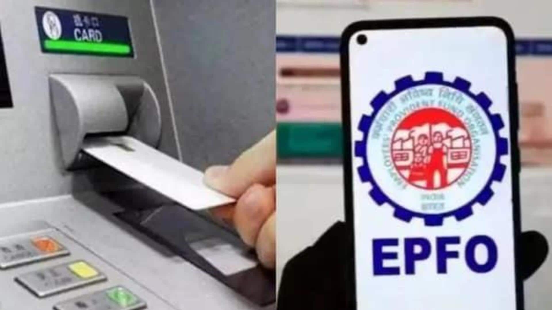 EPFO members may soon withdraw EPF funds via ATM, UPI EPFO members may soon withdraw EPF funds via ATM, UPI