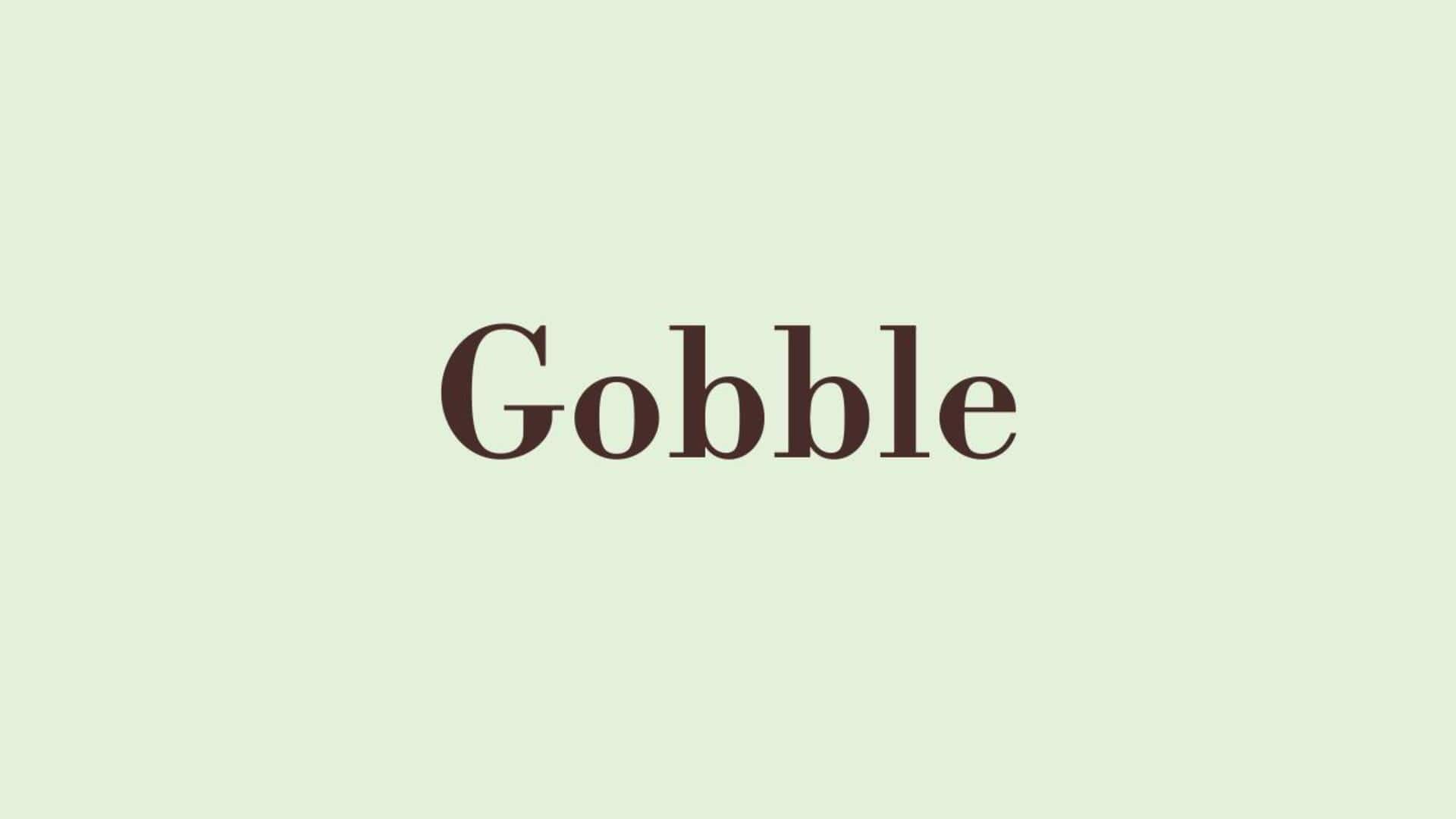 Word of the Day: Gobble