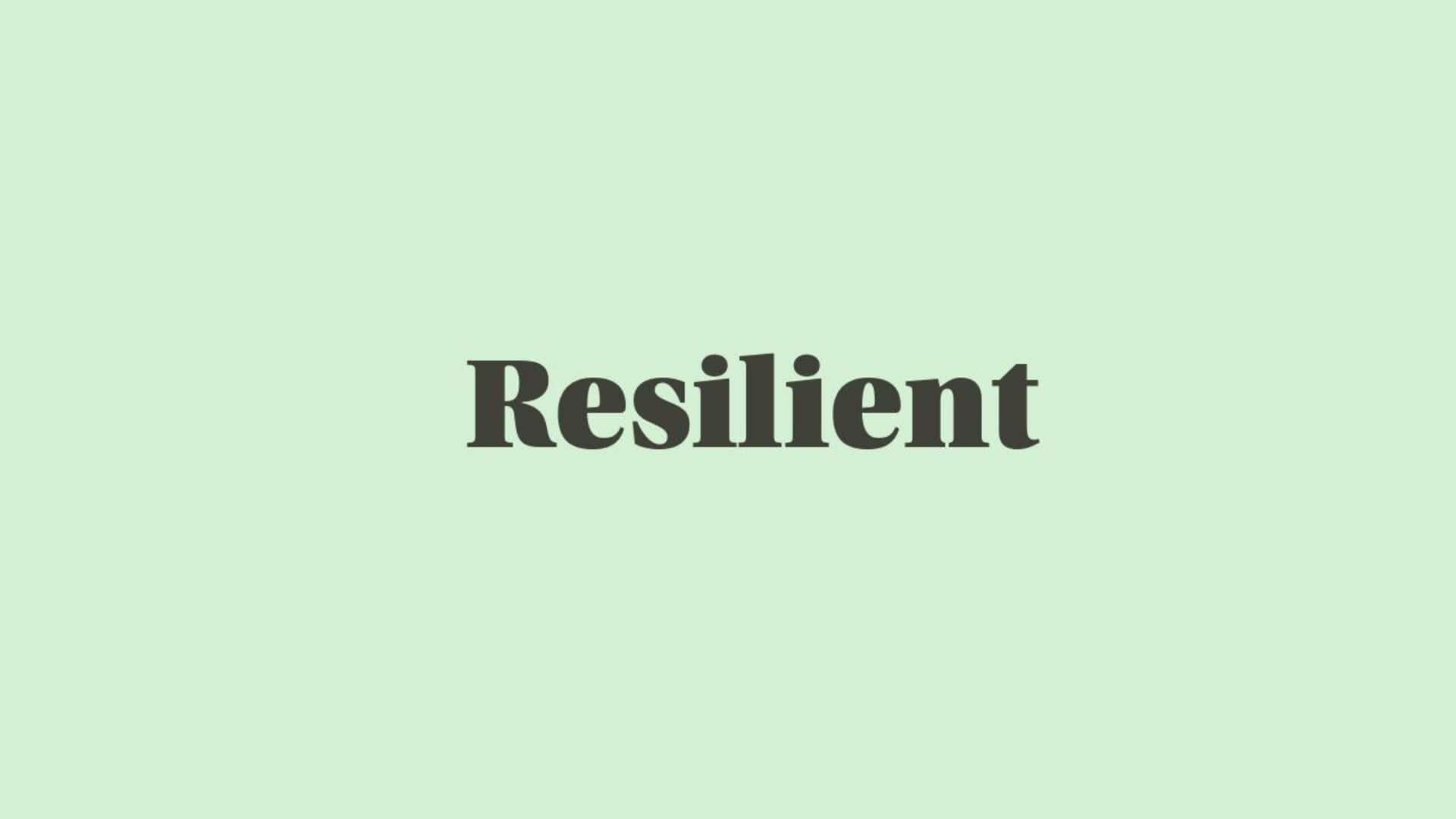 Word of the Day: Resilient