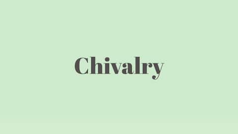 Word of the Day: Chivalry