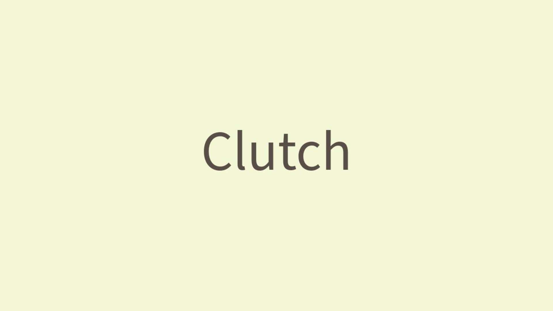 Word of the Day: Clutch
